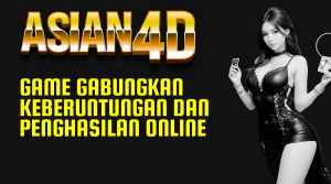 Asian4D Game Gabungkan Keberuntungan dan Penghasilan Online